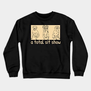 Total Sit Show Crewneck Sweatshirt